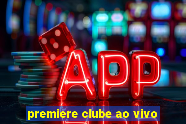 premiere clube ao vivo